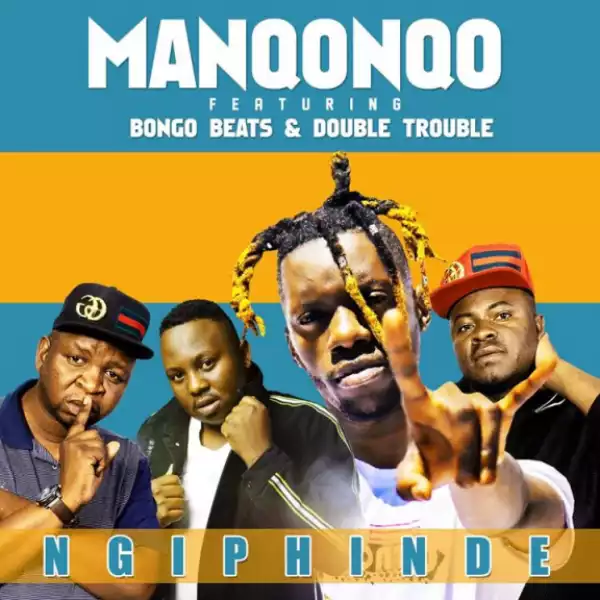 Manqonqo - Ngi Phinde Ft. Double Trouble & Bongo Beats